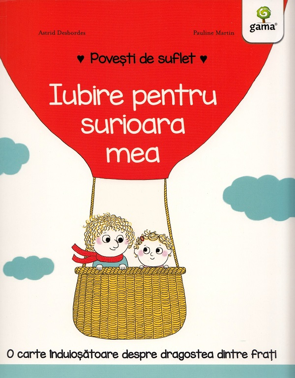 Iubire Pentru Surioara Mea, Astrid Desbordes - Editura Gama [1]
