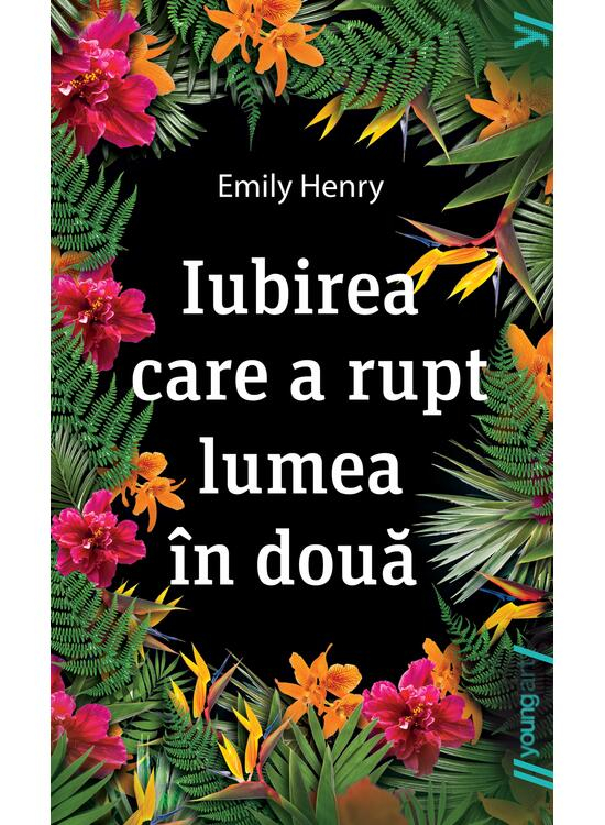 Iubirea Care A Rupt Lumea In Doua, Emily Henry - Editura Art [1]