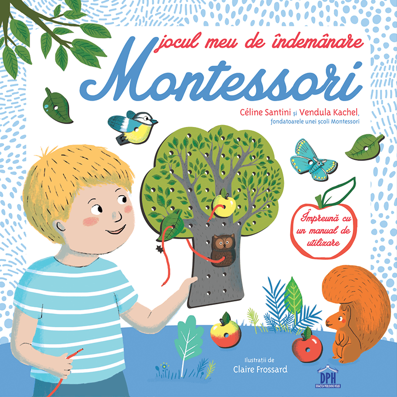 Jocul Meu De Indemanare Montessori, Celine Santini, Vendula Kachel - Editura DPH [1]