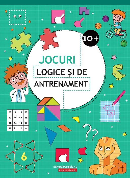 Jocuri Logice Si De Antrenament. 10 Ani+,  - Editura Paralela 45 [1]