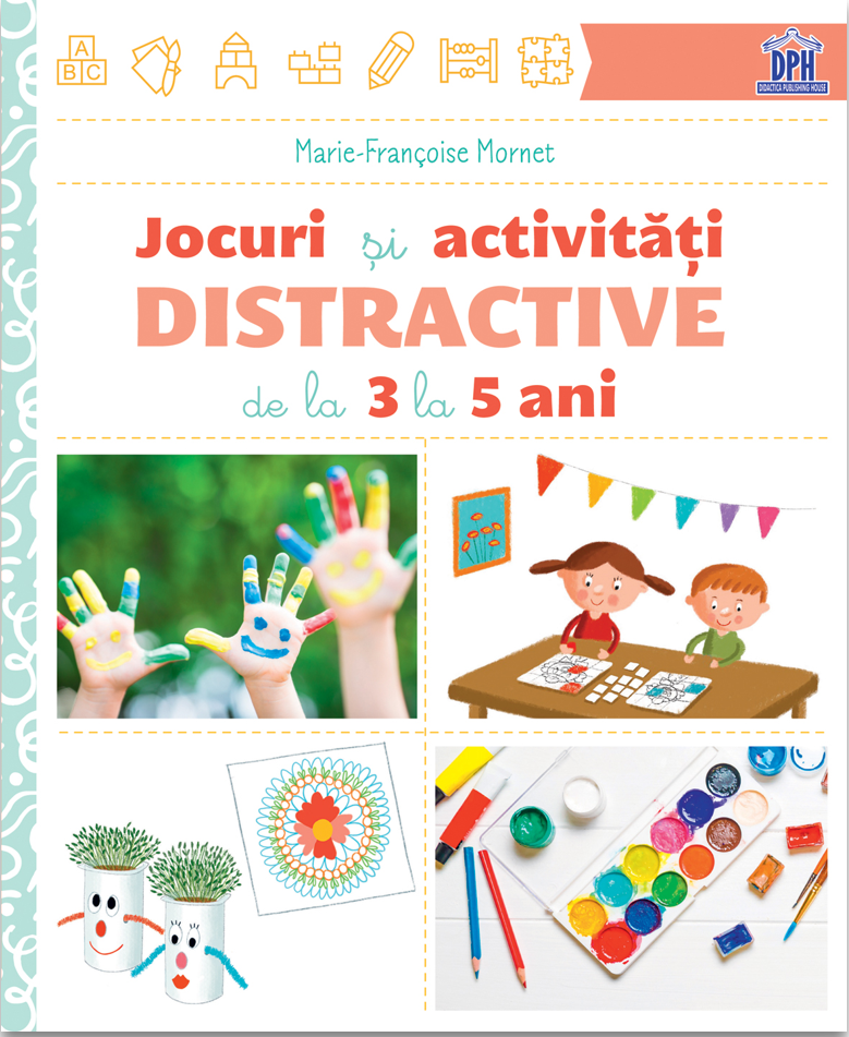 Jocuri Si Activitati Distractive De La 3 La 5 Ani,  - Editura DPH [1]