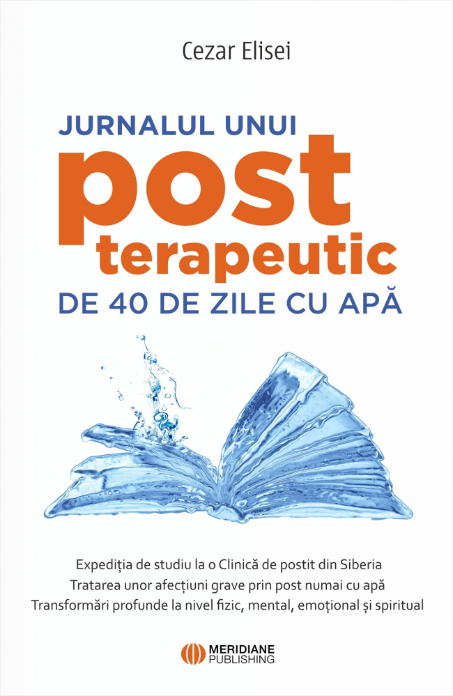 Jurnalul Unui Post Terapeutic De 40 De Zile Cu Apa, Cezar Elisei - Editura Sophia [1]