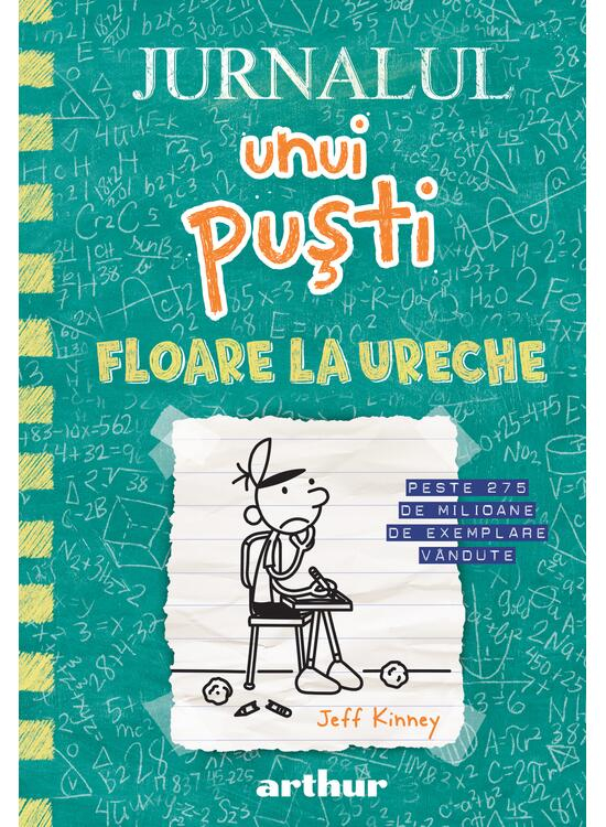 Jurnalul Unui Pusti 18. Floare La Ureche, Jeff Kinney - Editura Art [1]