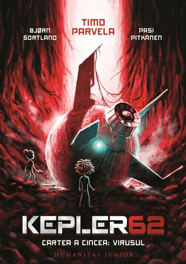 Kepler 62. Cartea A Cincea: Virusul, Timo Parvela, Bjorn Sortland, Pasi Pitkanen - Editura Humanitas [1]