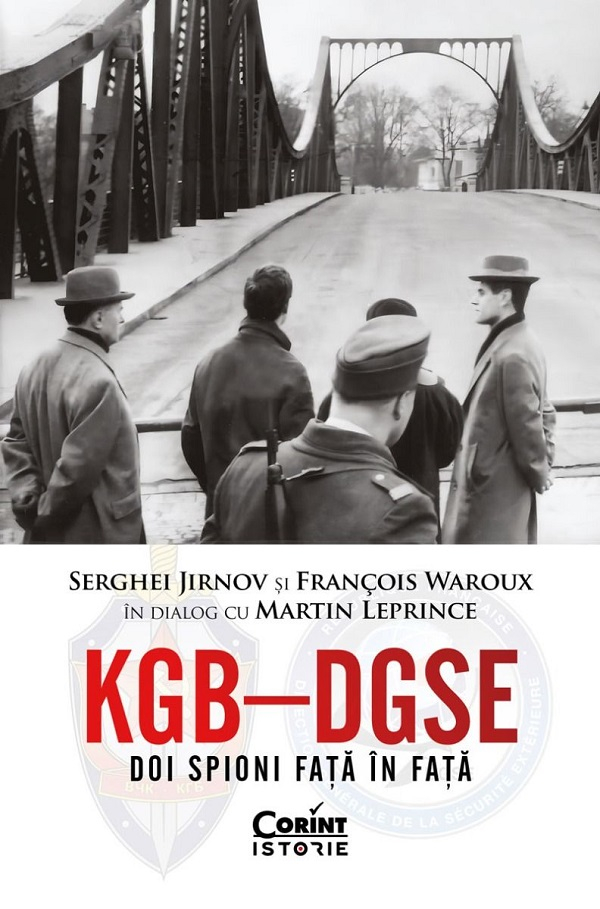 Kgb - Dgse. Doi Spioni Fata In Fata, Francois Waroux, Martin Leprince, Serghei Jirnov - Editura Corint [1]