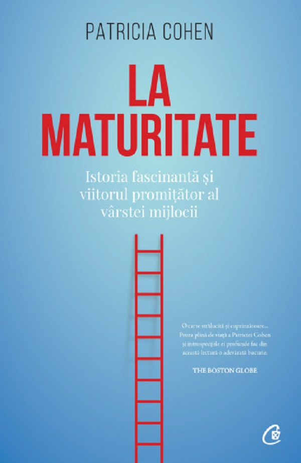 La Maturitate, Patricia Cohen - Editura Curtea Veche [1]