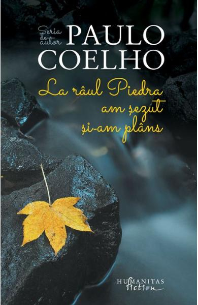 La Raul Piedra Am Sezut Si Am Plans, Paulo Coelho  - Editura Humanitas [1]