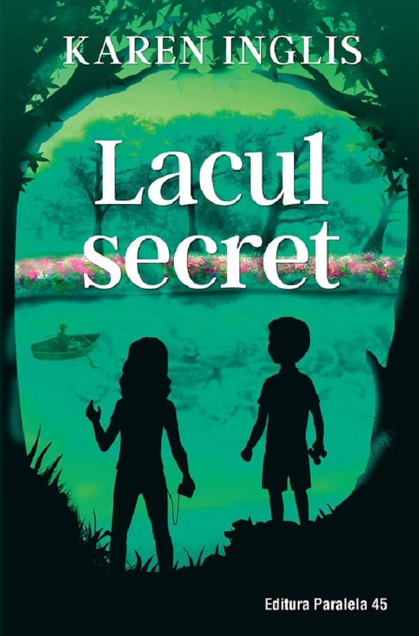 Lacul Secret, Karen Inglis - Editura Paralela 45 [1]