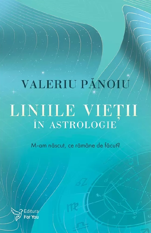 Liniile Vietii In Astrologie,Valeriu Panoiu - Editura For You [1]