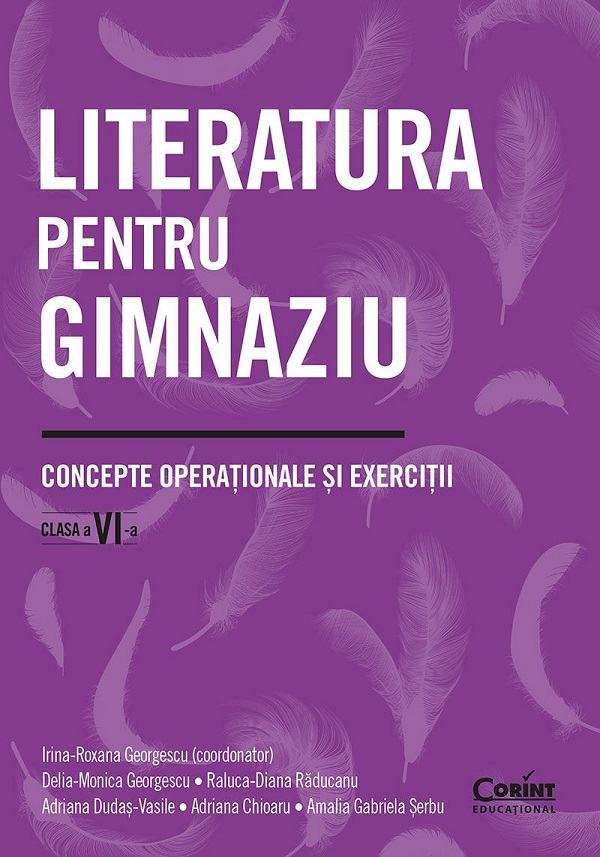 Literatura Pentru Gimnaziu Cls A Vi-A. Concepte Operationale Si Exercitii, Amalia Gabriela Serbu, Irina-Roxana Georgescu, Delia-Monica Georgescu, Raluca-Diana Raducanu, Adriana Dudas-Vasile, Adriana C [1]