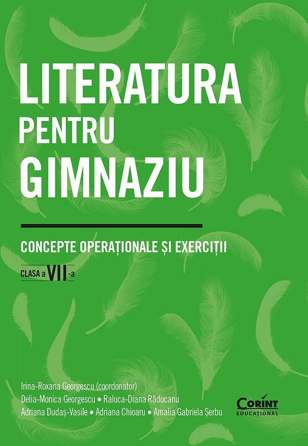 Literatura Pentru Gimnaziu Cls A Vii-A. Concepte Operationale Si Exercitii, Adriana Chioaru, Amalia Gabriela Serbu, Irina-Roxana Georgescu, Delia-Monica Georgescu, Raluca-Diana Raducanu, Adriana Dudas [1]