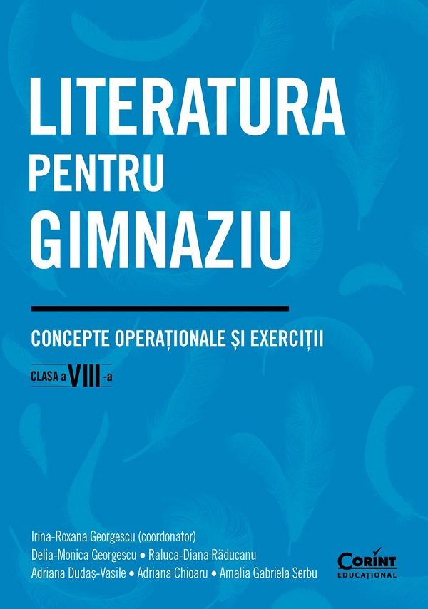 Literatura Pentru Gimnaziu Cls A Viii-A. Concepte Operationale Si Exercitii, Adriana Dudas-Vasile, Amalia Gabriela Serbu, Irina-Roxana Georgescu, Delia-Monica Georgescu, Raluca-Diana Raducanu, Adriana [1]