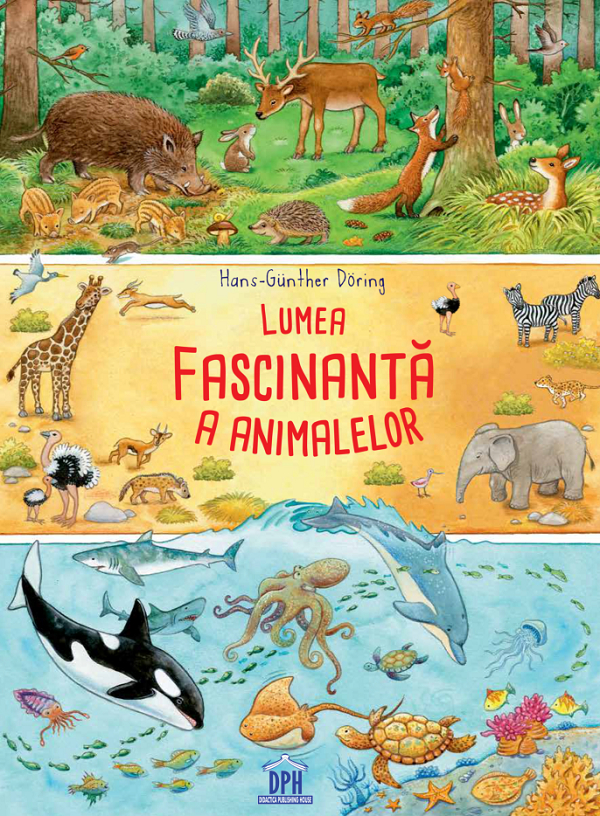 Lumea Fascinantă A Animalelor, Hans-Günther Döring - Editura DPH [1]