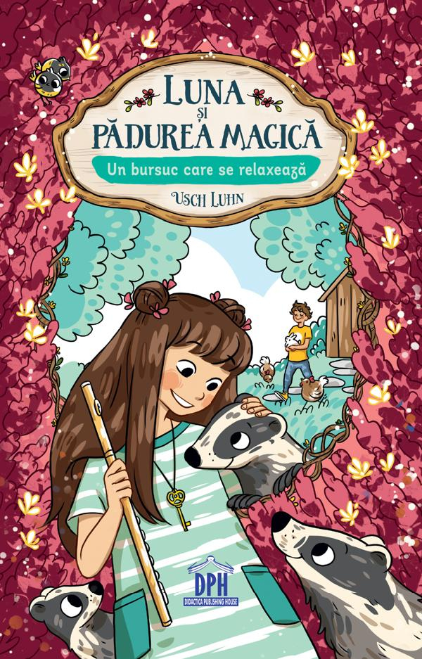 Luna Si Padurea Magica. Un Bursuc Care Se Relaxeaza. Vol 6, Usch Luhn - Editura DPH [1]