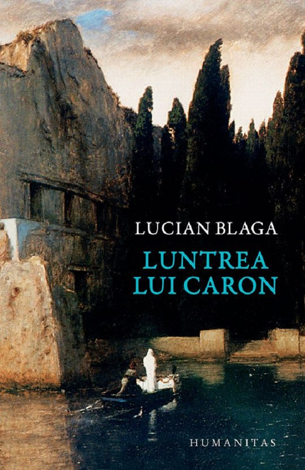 Luntrea Lui Caron, Lucian Blaga - Editura Humanitas [1]
