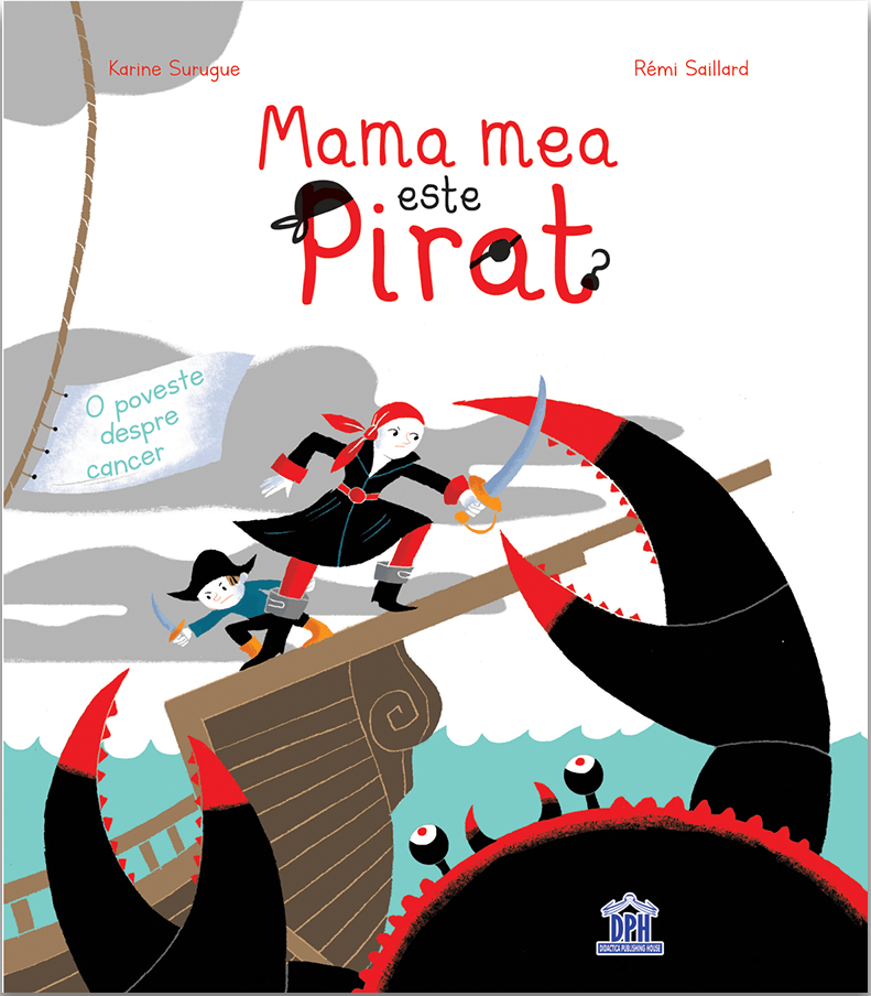 Mama Mea Este Pirat, Karine Saunier - Editura DPH [1]