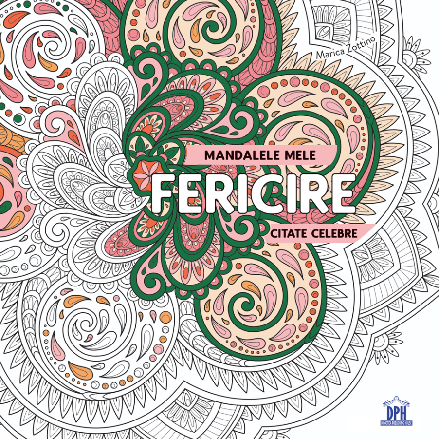 Mandalele Mele - Fericire, Marica Zottino - Editura DPH [1]