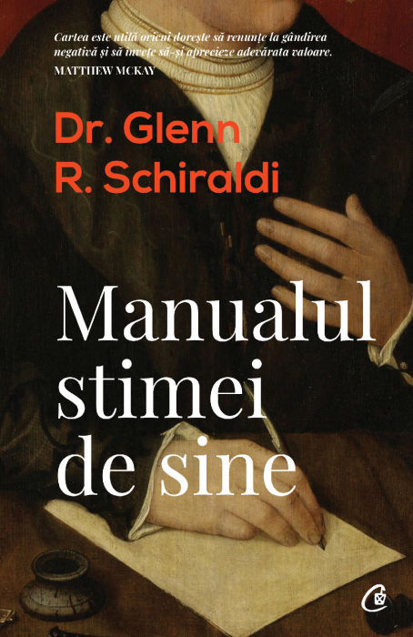 Manualul Stimei De Sine Ed. Ii, Glenn R. Schiraldi - Editura Curtea Veche [1]