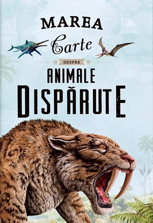 Marea Carte Despre Animale Disparute, - Editura Flamingo [1]