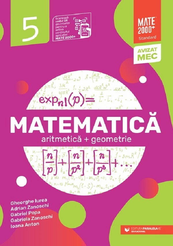 Mate Standard. Cls. V. 2025-2026, Gheorghe Iurea, Gabriela Zanoschi, Gabriel Popa, Adrian Zanoschi, Ioana Anton - Editura Paralela 45 [1]