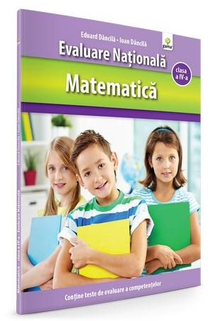 Matematica. Evaluare Nationala - Clasa A Iv-A, Ioan Dancila, Eduard Dancila - Editura Gama [1]