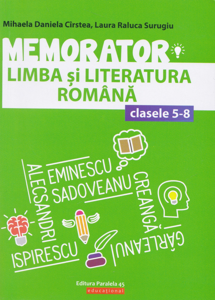 Memorator Lb. Si Lit. Romana Cls. V-Viii. Ed. 3 - P2, Mihaela Daniela Cirstea, Laura Raluca Surugiu - Editura Paralela 45 [1]