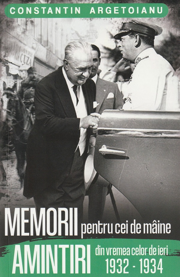 Memorii Pentru Cei De Maine. Amintiri Din Vremea Celor De Ieri 1932-1934 Vol 7- Constantin Argetoianu    , Constantin Argetoianu - Editura Paul Editions [1]