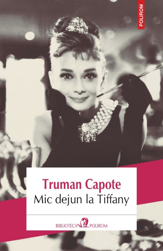 Mic Dejun La Tiffany Ed.2018, Truman Capote - Editura Polirom [1]