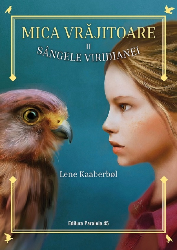 Mica Vrajitoare. Sangele Viridianei (Ii), Lene Kaaberbol - Editura Paralela 45 [1]
