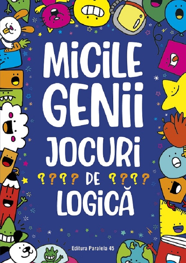 Micile Genii. Jocuri De Logica, Gareth Moore - Editura Paralela 45 [1]