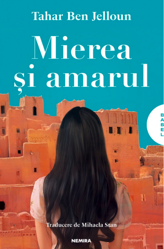Mierea Si Amarul, Tahar Ben Jelloun - Editura Nemira [1]