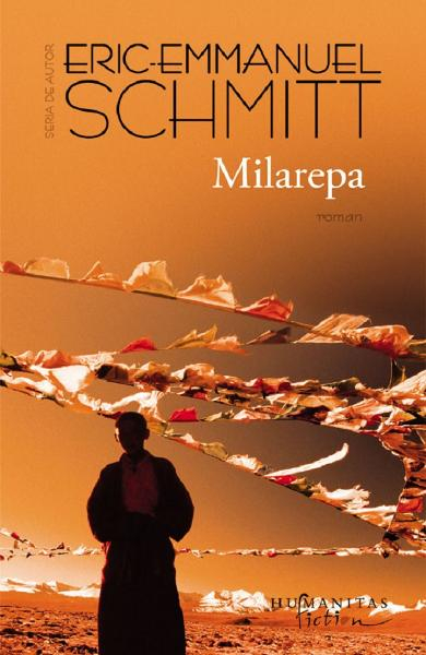 Milarepa, Eric-Emmanuel Schmitt  - Editura Humanitas Fiction [1]