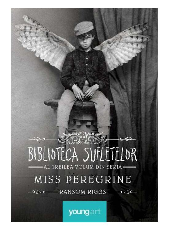 Miss Peregrine 3> Biblioteca Sufletelor, Ransom Riggs - Editura Art [1]