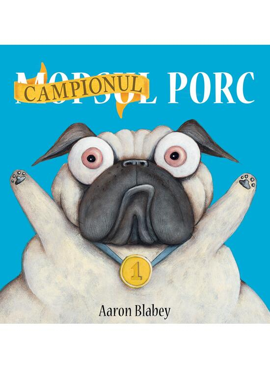 Mopsul Porc 2.  Campionul Porc, Aaron Blabey - Editura Art [1]