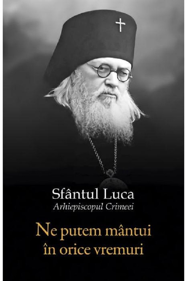 Ne Putem Mantui In Orice Vremuri, Sfantul Luca Al Crimeei - Editura Sophia [1]