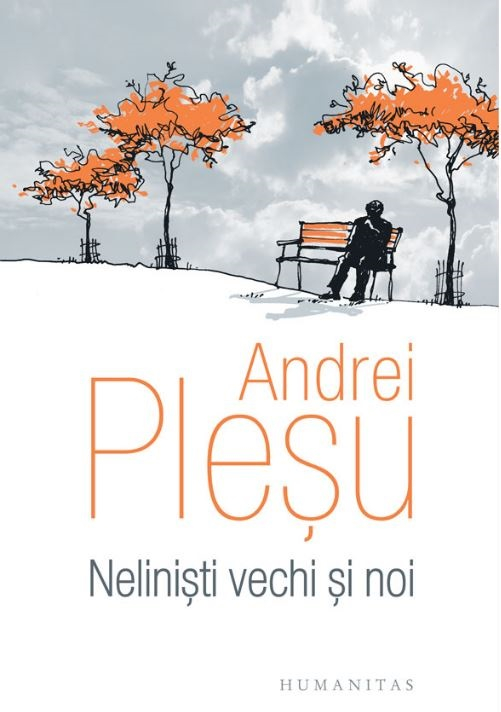 Nelinisti Vechi Si Noi, Andrei Plesu - Editura Humanitas [1]