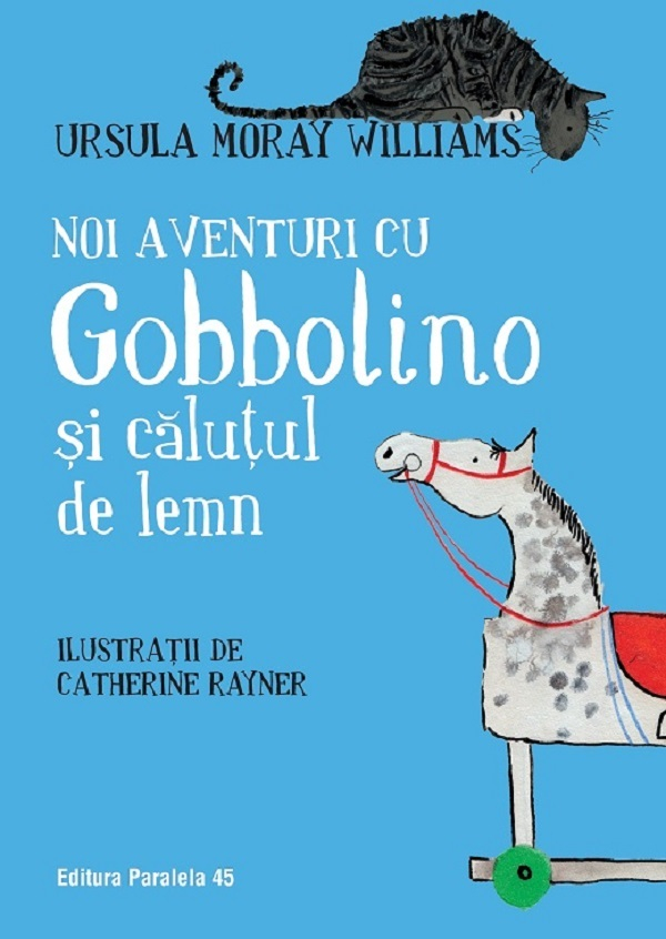 Noi Aventuri Cu Gobbolino Si Calutul De Lemn, Ursula Moray Williams - Editura Paralela 45 [1]