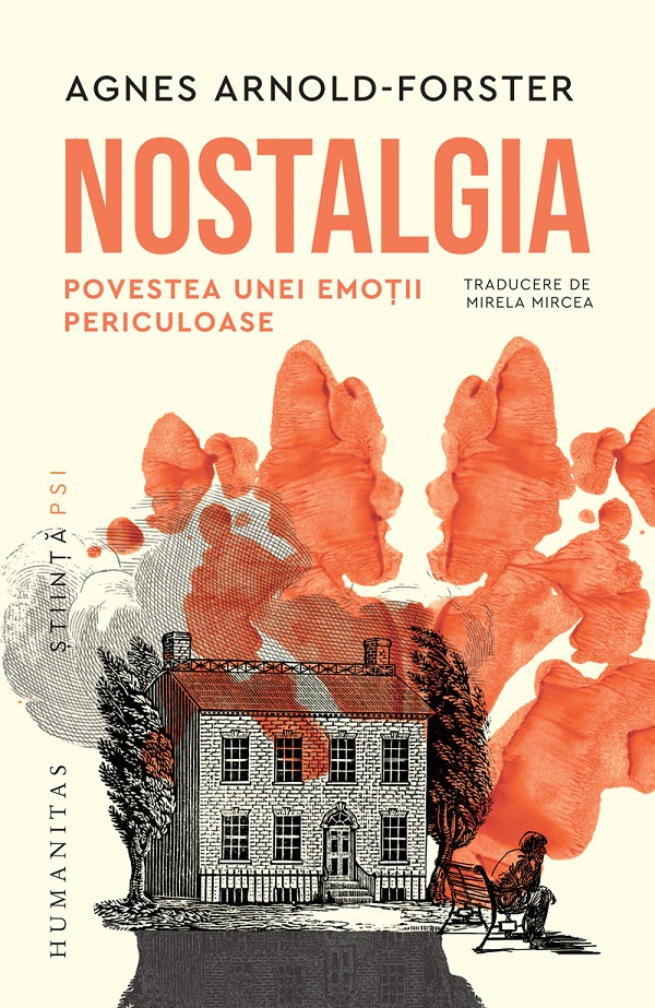 Nostalgia.Povestea Unei Emotii Periculoase, Agnes Arnold-Forster - Editura Humanitas [1]