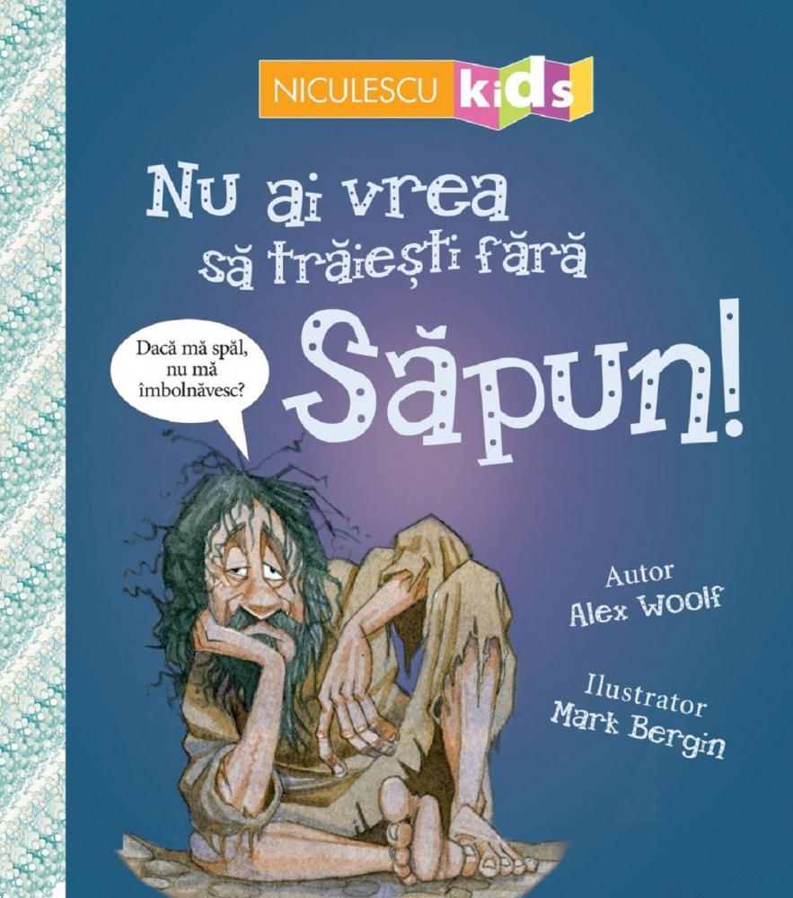 Nu Ai Vrea Sa Traiesti Fara: Sapun!, Alex Woolf - Editura Niculescu [1]