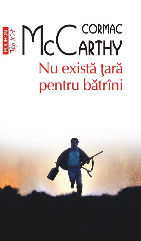 Nu Exista Tara Pentru Batrini (Top 10), Cormac Mccarthy - Editura Polirom [1]