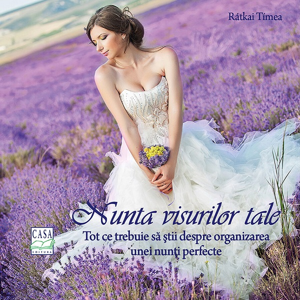 Nunta Visurilor Tale, Ratkai Timea - Editura Casa [1]