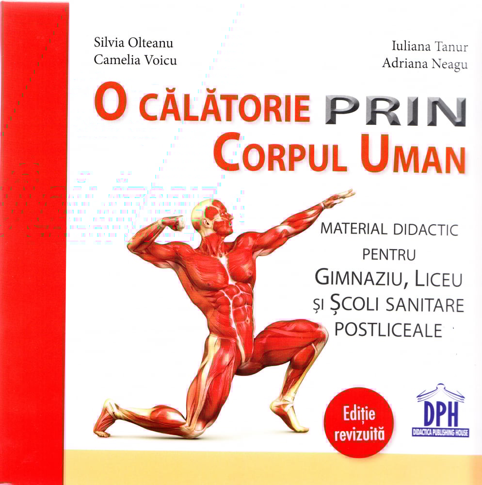 O Calatorie Prin Corpul Uman-Revizuita, Adriana Neagu, Silvia Olteanu, Iuliana Tanur, Camelia Voicu - Editura DPH [1]