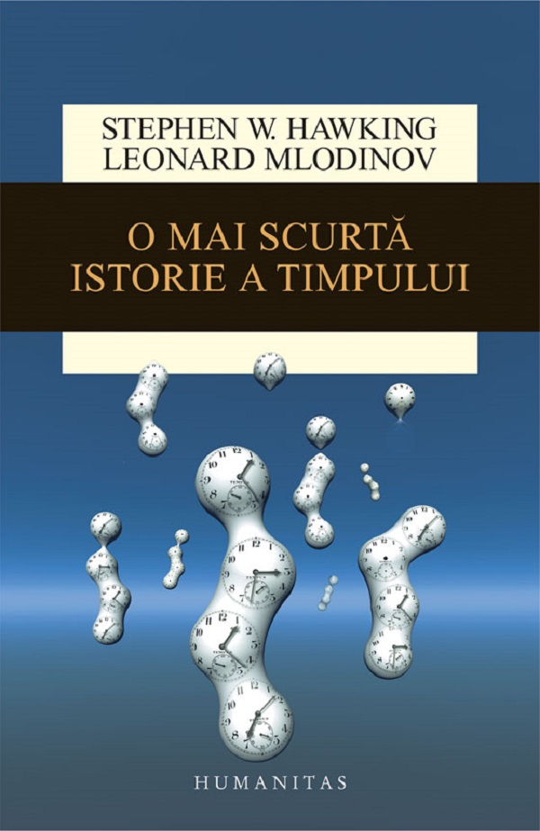 O Mai Scurta Istorie A Timpului, Stephen Hawking - Editura Humanitas [1]