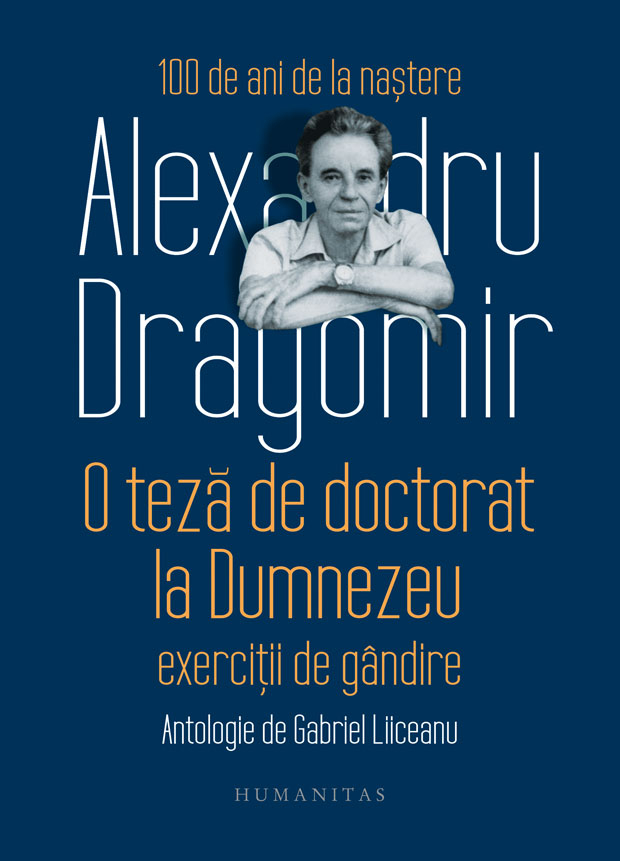 O Teză De Doctorat La Dumnezeu. Exerciții De Gândire, Alexandru Dragomir  - Editura Humanitas [1]