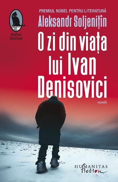 O Zi Din Viata Lui Ivan Denisovici, Aleksandr Soljenitin  - Editura Humanitas Fiction [1]