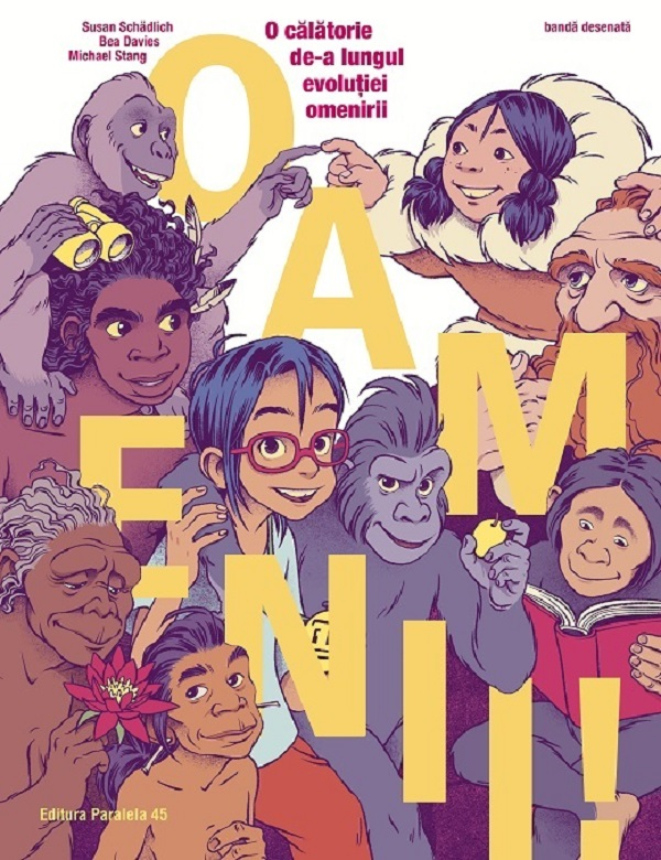 Oamenii! O Calatorie De-A Lungul Evolutiei Omenirii (Banda Desenata), Michael Stang, Susan Schadlich, Bea Davies - Editura Paralela 45 [1]