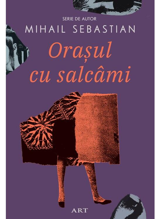 Orasul Cu Salcami, Mihail Sebastian - Editura Art [1]