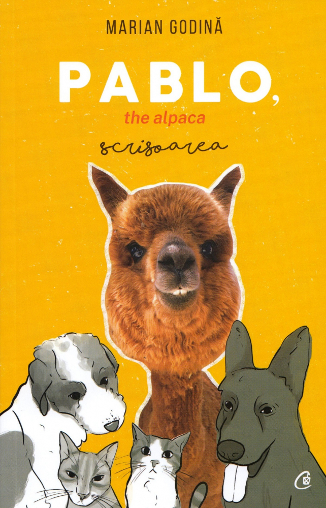 Pablo, The Alpaca. Scrisoarea, Marian Godina - Editura Curtea Veche [1]