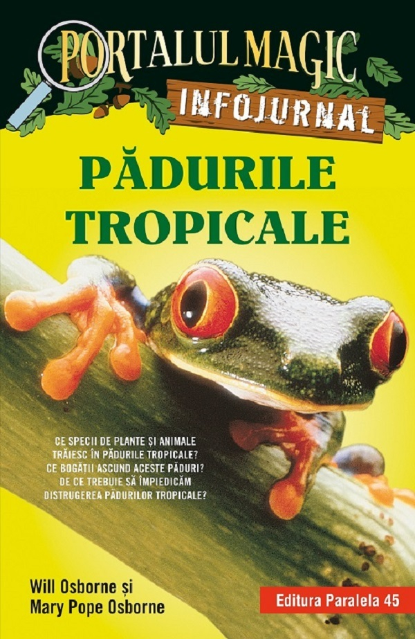 Padurile Tropicale. Infojurnal, Mary Pope Osborne, Will Osborne - Editura Paralela 45 [1]
