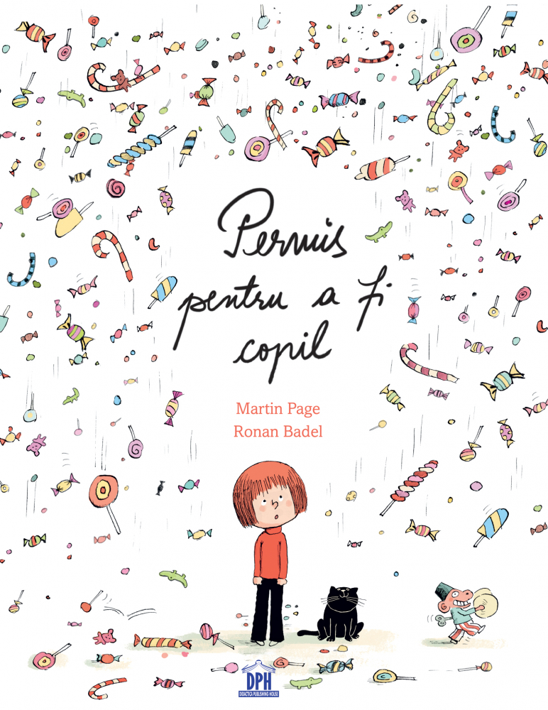 Permis Pentru A Fi Copil, Martin Page, Ronan Badel - Editura DPH [1]